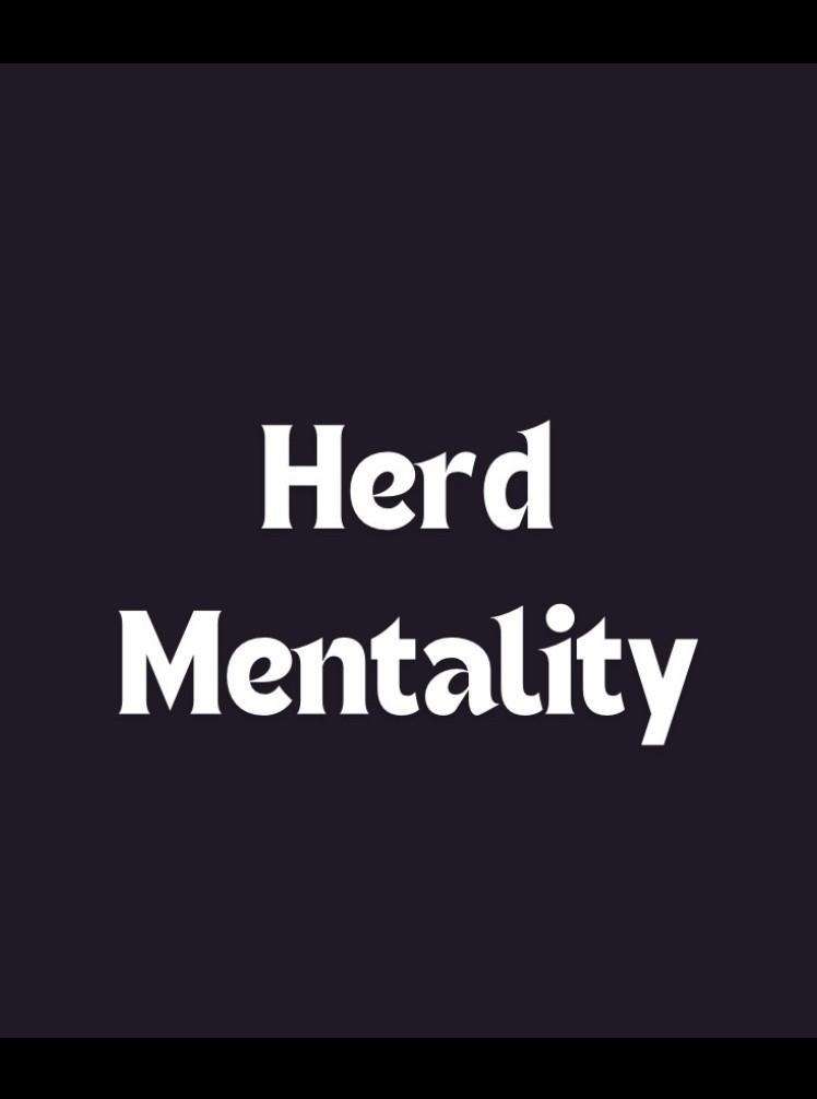 Herd Mentality